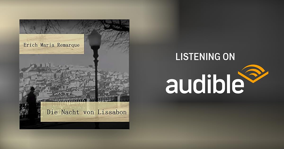 Die Nacht von Lissabon by Erich Maria Remarque Audiobook